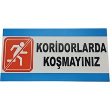 Koridorda Koşma Levhası – 3 mm Dekota Üzeri Folyo Baskı Uyarı Tabelası 15 cm × 30 cm