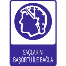 Saçlarını Başörtü Ile Bağla Yüksek Kalite Dekota Baskı – 3 mm Forex Uyarı Tabelası 25 cm × 35CM