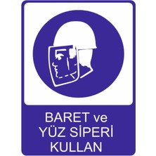 Baret ve Yüz Siperi Kullan Yüksek Kalite Dekota Baskı – 3 mm Forex Uyarı Tabelası 25 cm × 35CM