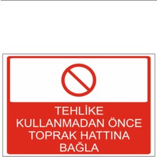 Tehlike , Kullanmadan Önce Toprak Hattına Bağla Dekota – 3 mm Forex Uyarı Tabelası 25 cm × 35CM