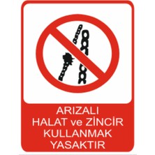 Arızalı Halat ve Zincir Kullanmak Yasaktır Dekota Baskı – 3 mm Forex Uyarı Tabelası 25 cm × 35CM