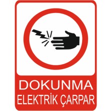 Dokunma Elektrik Çarpar Dekota Baskı – 3 mm Forex Uyarı Tabelası 25 cm × 35CM