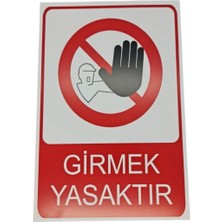 Girmek Yasaktır Uyarı Levhası – 3 mm Dekota Üzeri Folyo Baskı Uyarı Tabelası 20 cm × 30CM
