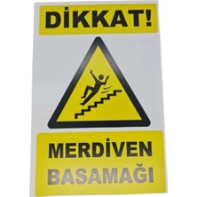 Dikkat Merdiven Basamağı Levhası– 5 mm Dekota Üzeri Folyo Baskı Uyarı Tabelası 20 cm × 30 cm