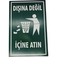 Çöpün Içine At Dışına Değil Levhası– 5 mm Dekota Üzeri Folyo Baskı Uyarı Tabelası 20 cm × 30 cm
