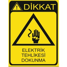 Dikkat Elektrik Tehlikesi Dokunma Uyarısı Dekota Baskı – 3 mm Forex Uyarı Tabelası 25 cm × 35CM
