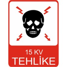 Tehlike (Elektrik) 15KV Dekota Baskı – 3 mm Forex Uyarı Tabelası 25 cm × 35CM