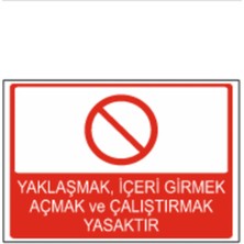 Yaklaşmak , Içeri Girmek , Açmak ve Çalıştırmak Yasaktır Dekota 3 mm Forex Uyarı 25 cm × 35