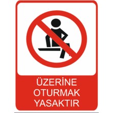 Üzerine Oturmak Yasaktır Dekota Baskı – 3 mm Forex Uyarı Tabelası 25 cm × 35CM