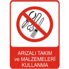 Arızalı Takım ve Malzemeleri Kullanma Dekota Baskı – 3 mm Forex Uyarı Tabelası 25 cm × 35CM