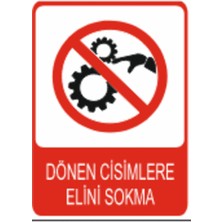 Dönen Cisimlere Elini Sokma Dekota Baskı – 3 mm Forex Uyarı Tabelası 25 cm × 35CM