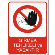 Girmek Tehlikeli ve Yasaktır Dekota Baskı – 3 mm Forex Uyarı Tabelası 25 cm × 35CM