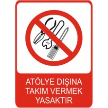 Atölye Dışına Takım Vermek Yasaktır Dekota Baskı – 3 mm Forex Uyarı Tabelası 25 cm × 35CM