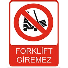 Forklift Giremez Dekota Baskı – 3 mm Forex Uyarı Tabelası 25 cm × 35CM