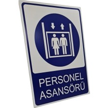 Personel Asansörü Dekota Baskı – 3 mm Forex Uyarı Tabelası 20 cm × 30CM