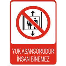 Yük Asansörüdür , Insan Binemez Dekota Baskı – 3 mm Forex Uyarı Tabelası 25 cm × 35CM