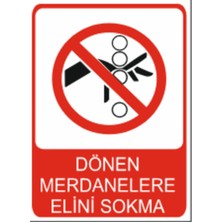 Dönen Merdaneye Elini Sokma Dekota Baskı – 3 mm Forex Uyarı Tabelası 25 cm × 35CM