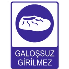 Galoşsuz Girilmez Yüksek Kalite Dekota Baskı – 3 mm Forex Uyarı Tabelası 25 cm × 35CM