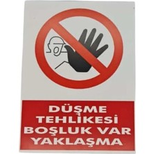 Düşme Tehlikesi Uyarı Levhası – 5 mm Dekota – Boşluk Var Yaklaşma Iş Güvenliği Tabelası