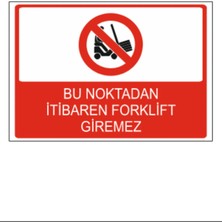 Bu Noktadan Itibaren Forklift Giremez Dekota Baskı – 3 mm Forex Uyarı Tabelası 25 cm × 35CM