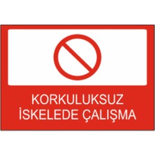 Korkuluksuz Iskelede Çalışma Dekota Baskı – 3 mm Forex Uyarı Tabelası 25 cm × 35CM