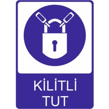 Kilitli Tut Yüksek Kalite Dekota Baskı – 3 mm Forex Uyarı Tabelası 25 cm × 35CM