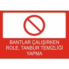 Bantlar Çalışırken Role , Tanbur Temizliği Yapma Dekota – 3 mm Forex Uyarı Tabelası 25 cm × 35CM