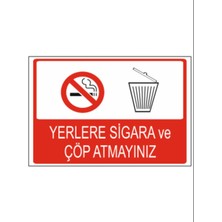 Yerlere Sigara ve Çöp Atmayınız Dekota Baskı – 3 mm Forex Uyarı Tabelası 25 cm × 35CM