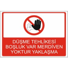 Düşme Tehlikesi , Boşluk Var , Merdiven Yoktur Yaklaşma Dekota 3 mm Forex Uyarısı 25 cm × 35CM