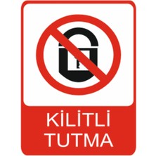 Kilitli Tutma Dekota Baskı – 3 mm Forex Uyarı Tabelası 25 cm × 35CM