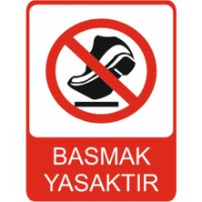 Basmak Yasaktır Dekota Baskı – 3 mm Forex Uyarı Tabelası 25 cm × 35CM