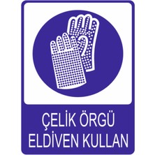 Çelik Örgü Eldiven Kullan Dekota Baskı – 3 mm Forex Uyarı Tabelası 25 cm × 35CM