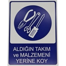 Aldığın Takım ve Malzemeyi Yerine Koy Dekota Baskı – 3 mm Forex Uyarı Tabelası 20 cm × 30CM