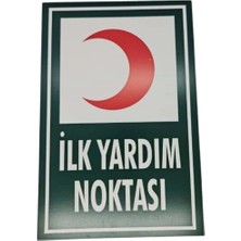 Ilk Yardım Noktası Levhası – 5 mm Dekota Üzeri Folyo Baskı Uyarı Tabelası 20 cm × 30 cm