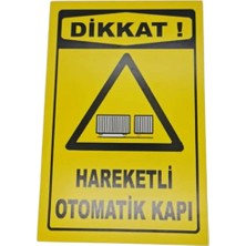 Dikkat Otomatik Kapı Levhası – 5 mm Dekota Üzeri Folyo Baskı Uyarı Tabelası 20 cm × 30 cm