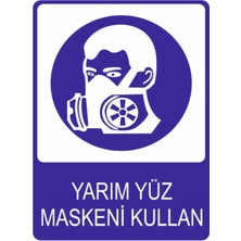 Yarım Yüz Maskeni Kullan Yüksek Kalite Dekota Baskı – 3 mm Forex Uyarı Tabelası 25 cm × 35CM