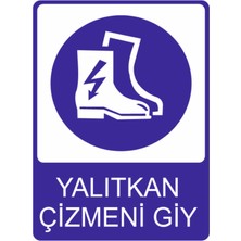 Yalıtkan Çizmeni Giy Yüksek Kalite Dekota Baskı – 3 mm Forex Uyarı Tabelası 25 cm × 35CM