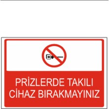 Prizde Takılı Cihaz Bırakmayınız Dekota Baskı – 3 mm Forex Uyarı Tabelası 25 cm × 35CM