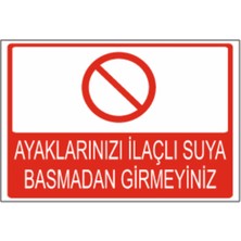 Ayaklarınızı Ilaçlı Suya Sokmadan Girmeyiniz Dekota Baskı – 3 mm Forex Uyarı Tabelası 25 cm × 35CM