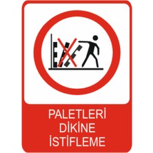 Paletleri Dikine Istifleme Dekota Baskı – 3 mm Forex Uyarı Tabelası 25 cm × 35CM