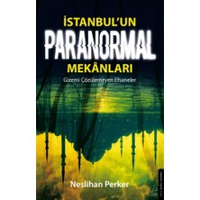 Storemax Karaworksell Istanbul’un Paranormal Mekanları: Gizemi Çözülemeyen Efsaneler