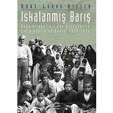 Storemax Karaworksell Iskalanmış Barış: Doğu Vilayetleri'nde Misyonerlik, Etnik Kimlik ve Devlet 1839 - 1938 : Doğu Vilayetleri'nde Misyonerlik, Etnik Kimlik ve Devlet 1839 - 1938