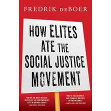 Storemax Karaworksell How Elites Ate The Social Justice Movement