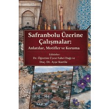 Serüven Yayınevi Safranbolu Üzerine Çalışmalar: Anlatılar, Motifler ve Koruma