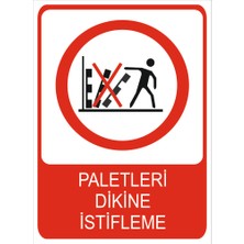 Tembel Baykuş Paletleri Dikine Istifleme Uyarı Levhası 20X30 cm Forex