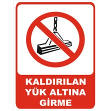 Tembel Baykuş Kaldırılan Yük Altına Girme Uyarı Levhası 20X30 cm Forex