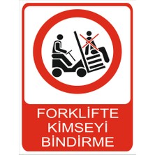 Tembel Baykuş Forklifte Kimseyi Bindirme Uyarı Levhası 20X30 cm Forex