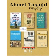 Ahmet Taşağıl Seti-Türk Kağanlığı,bilge Kağan'ın Vasiyeti,uygurlar(6kitap)