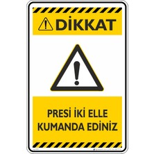 İsg Tabelam 35X50CM/DEKOTA/PRESI Iki Elle Kumanda Ediniz