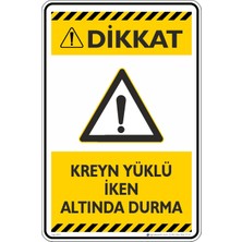 İsg Tabelam 25X35CM/DEKOTA/KREYN Yüklü Iken Altında Durma